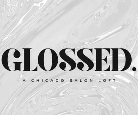 GLOSSED. (Salon Lofts West Loop)